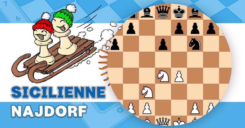 Echecs sicilienne najdorf - club d'échecs en ligne pour enfants Echekids