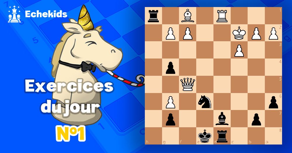 Exercices echecs j1 - club d'échecs en ligne pour enfants Echekids