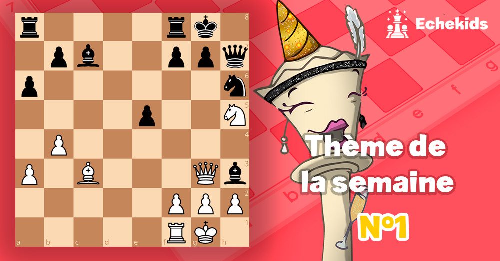 Theme echecs clouage s1 - club d'échecs en ligne pour enfants Echekids