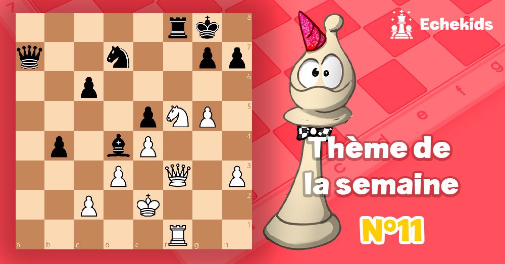 Theme echecs mat 3 s11 - club d'échecs en ligne pour enfants Echekids