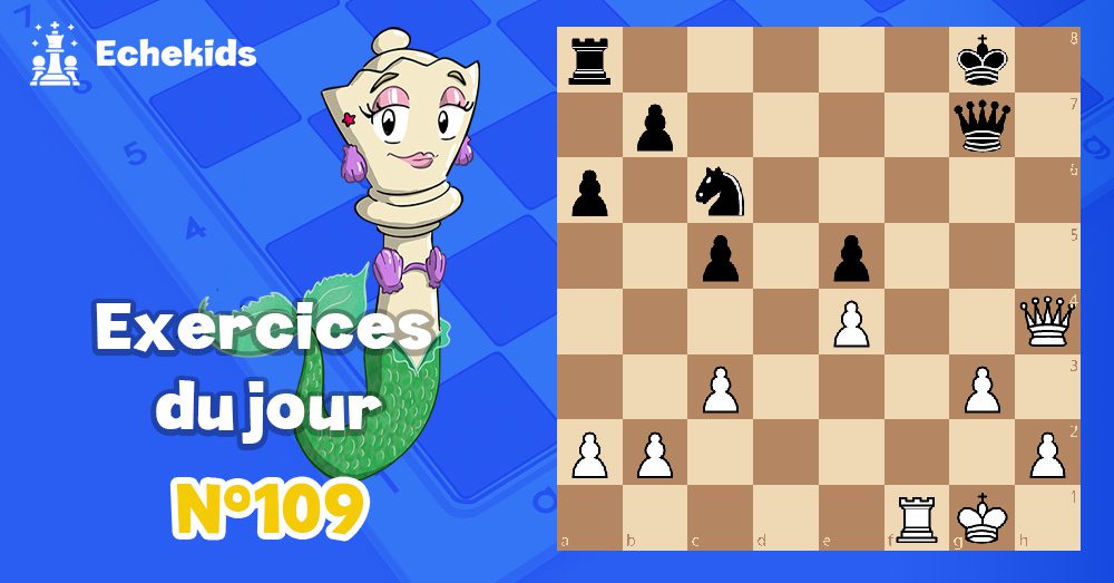 Exercices echecs j109 - club d'échecs en ligne pour enfants Echekids