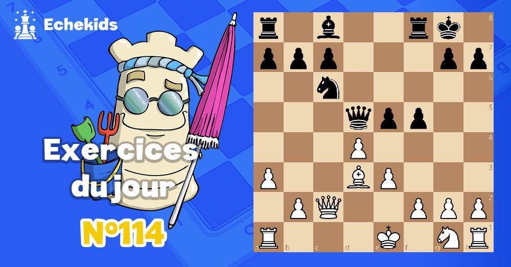 Exercices echecs j114 - club d'échecs en ligne pour enfants Echekids