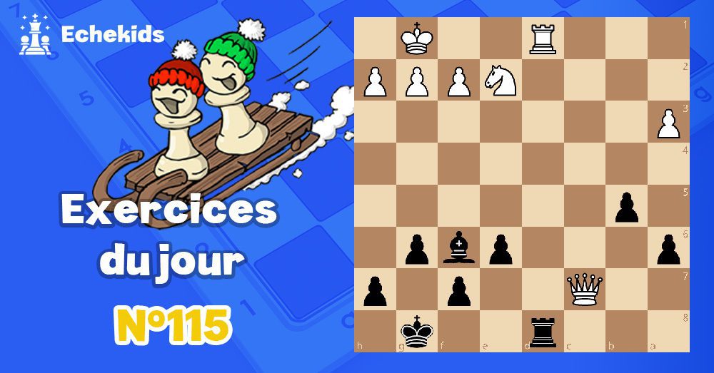 Exercices echecs j115 - club d'échecs en ligne pour enfants Echekids