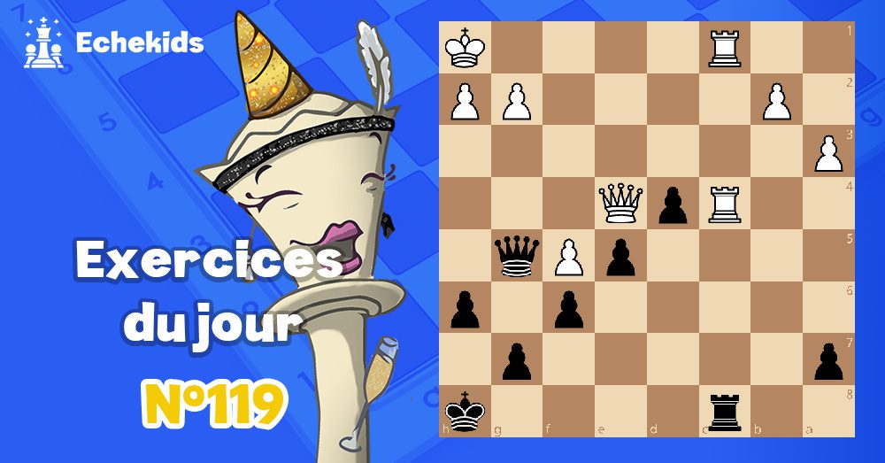 Exercices echecs j119 - club d'échecs en ligne pour enfants Echekids