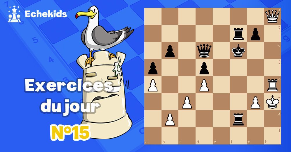 Exercices echecs j15 - club d'échecs en ligne pour enfants Echekids