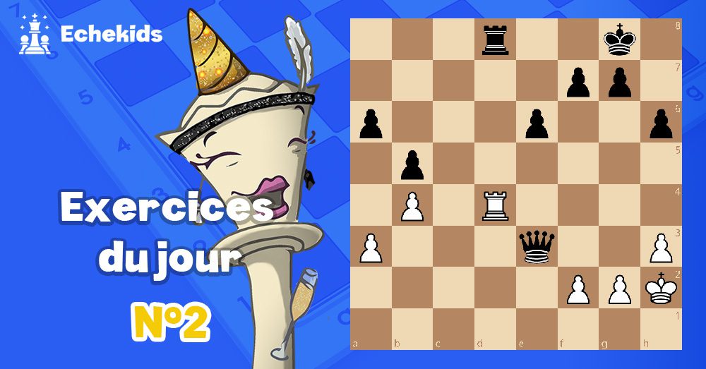 Exercices echecs j2 - club d'échecs en ligne pour enfants Echekids