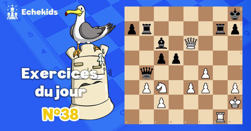 Exercices echecs j38 - club d'échecs en ligne pour enfants Echekids