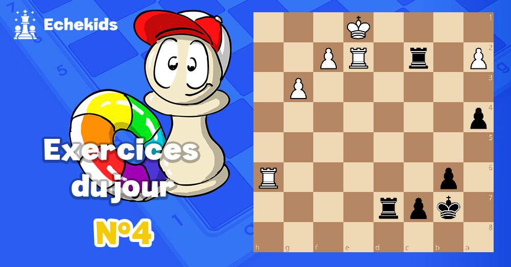 Exercices echecs j4 - club d'échecs en ligne pour enfants Echekids