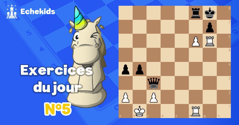 Exercices echecs j5 - club d'échecs en ligne pour enfants Echekids