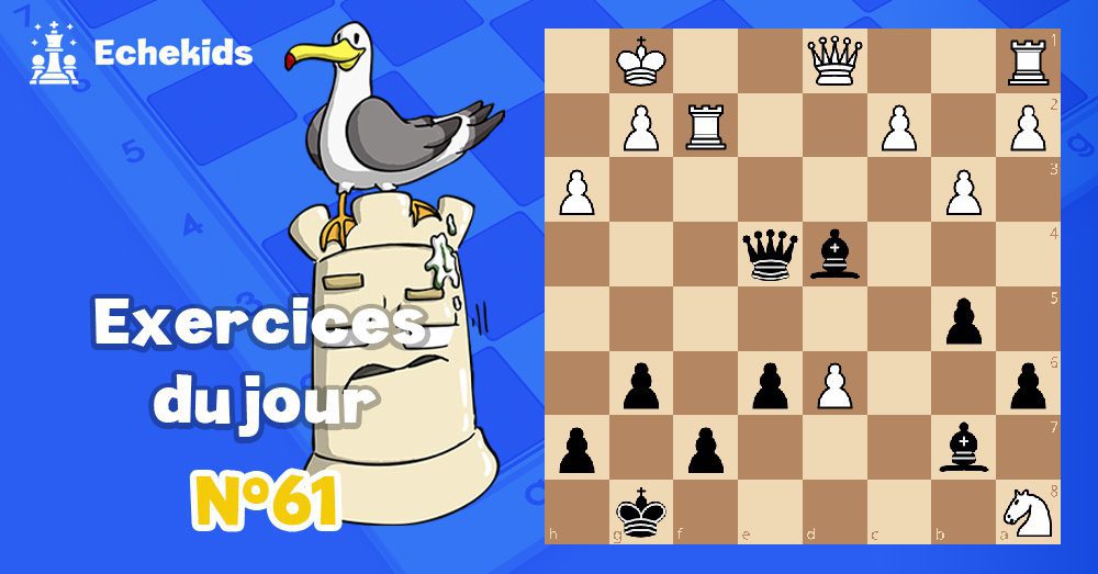 Exercices echecs j61 - club d'échecs en ligne pour enfants Echekids