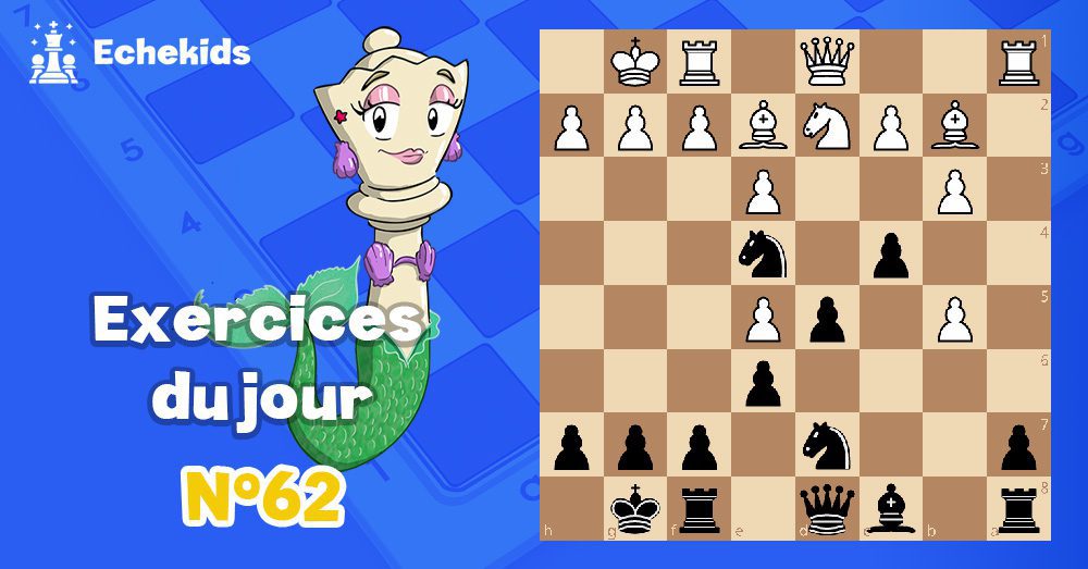 Exercices echecs j62 - club d'échecs en ligne pour enfants Echekids