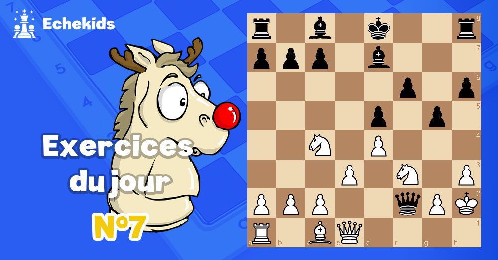 Exercices echecs j7 - club d'échecs en ligne pour enfants Echekids