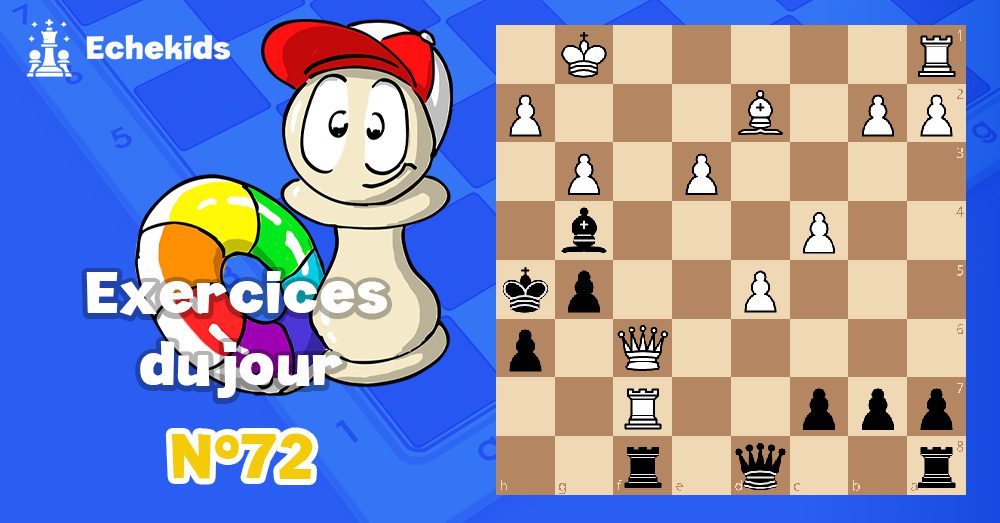 Exercices echecs j72 - club d'échecs en ligne pour enfants Echekids