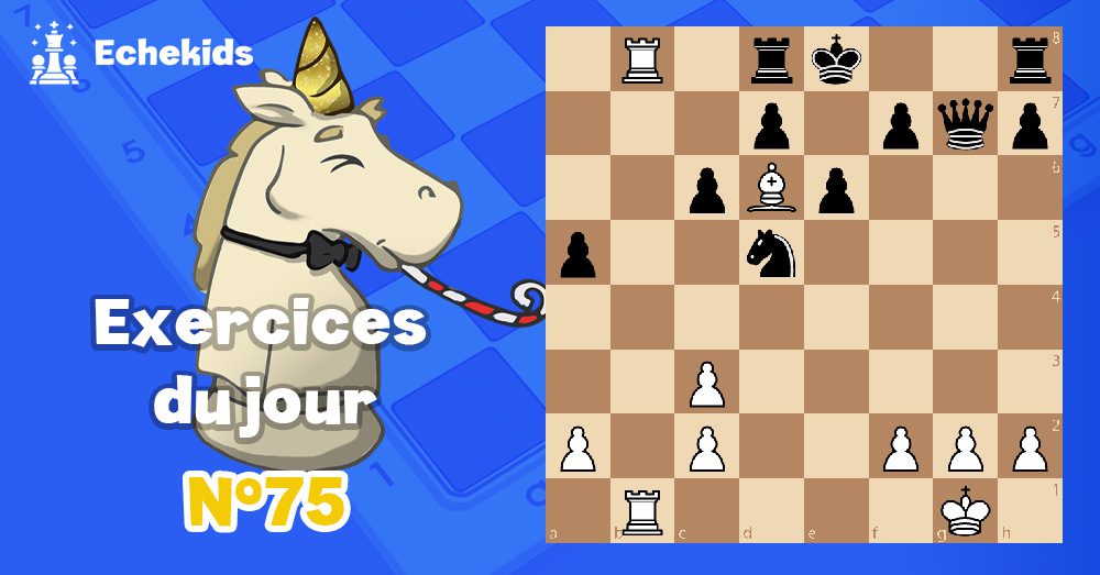 Exercices echecs j75 - club d'échecs en ligne pour enfants Echekids