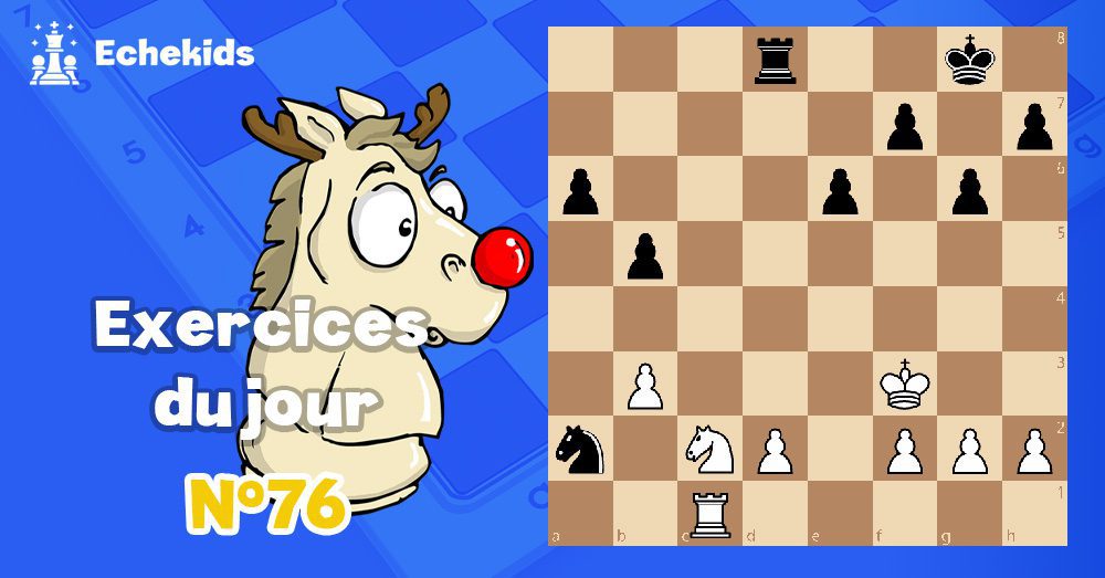 Exercices echecs j76 - club d'échecs en ligne pour enfants Echekids