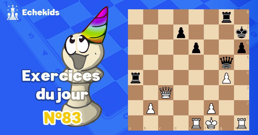 Exercices echecs j83 - club d'échecs en ligne pour enfants Echekids