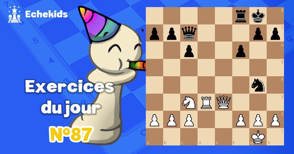 Exercices echecs j87 - club d'échecs en ligne pour enfants Echekids