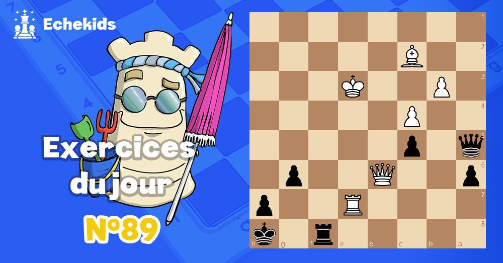 Exercices echecs j89 - club d'échecs en ligne pour enfants Echekids