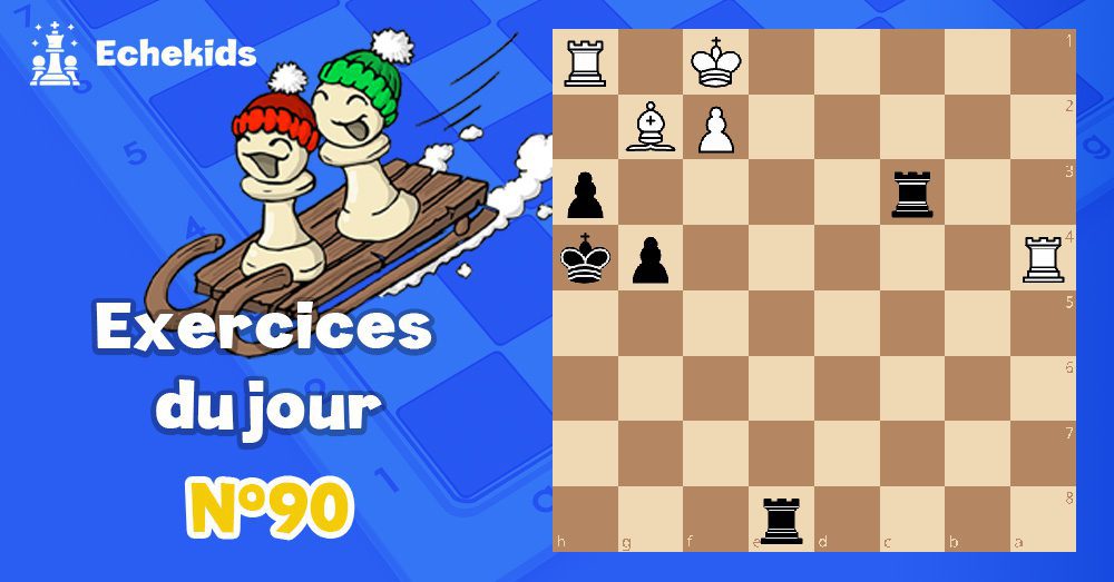 Exercices echecs j90 - club d'échecs en ligne pour enfants Echekids