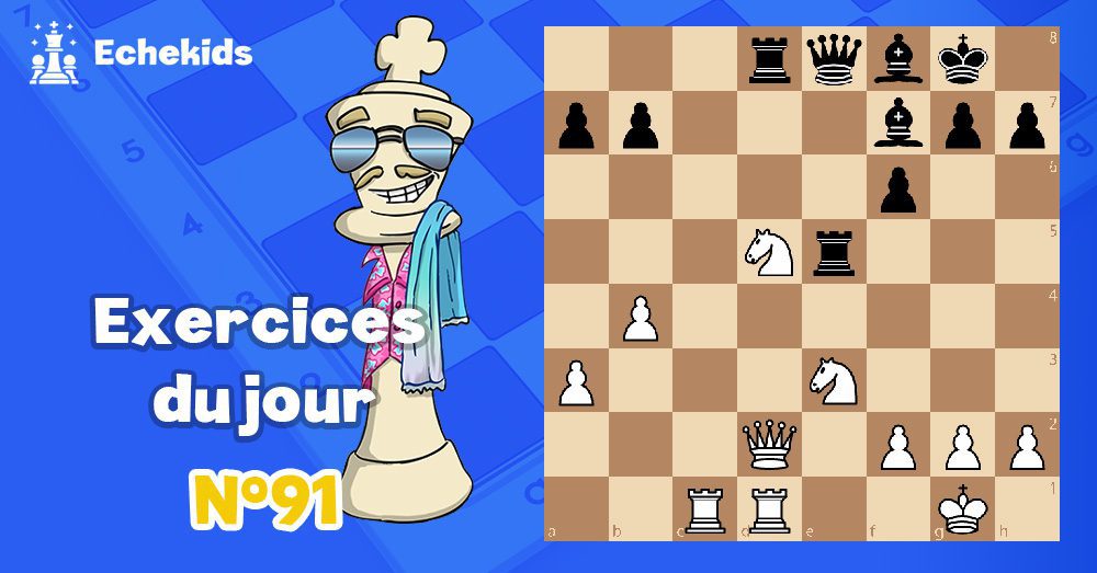 Exercices echecs j91 - club d'échecs en ligne pour enfants Echekids
