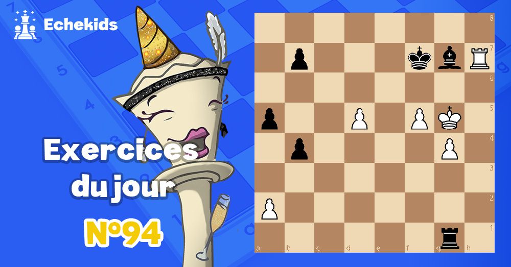 Exercices echecs j94 - club d'échecs en ligne pour enfants Echekids