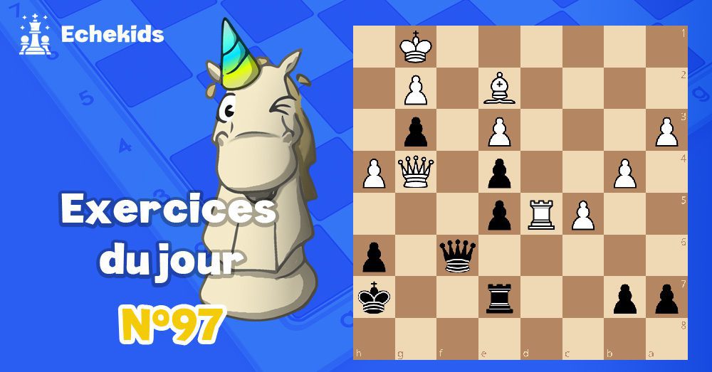 Exercices echecs j97 - club d'échecs en ligne pour enfants Echekids