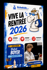 Couverture du Mook Echecs Echekids 2026 - Vive la rentrée 2026 avec le Grand Maître Mahel Boyer