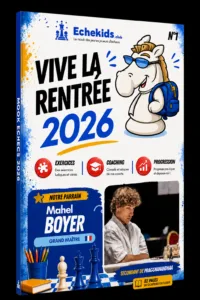 Couverture du Mook Echecs Echekids 2026 - Vive la rentrée 2026 avec le Grand Maître Mahel Boyer